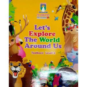 Te Let's Explore the World Around Us - TextBook Level 2 Nursery