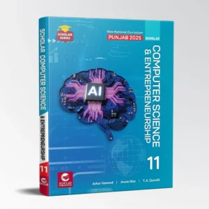 Scholar COMPUTER SCIENCE 11 & ENTREPRENEURSHIP (Punjab Board)