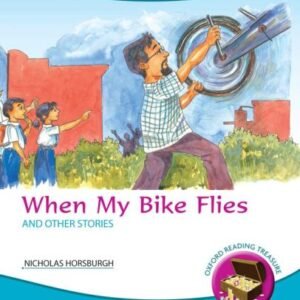Oxford Reading Treasure When My Bike Flies and other stories
