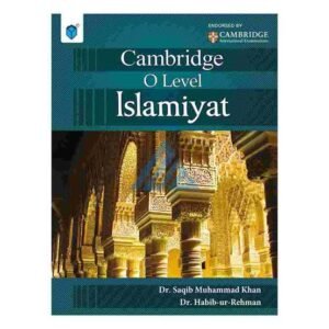 Cambridge O Level Islamiyat by Dr. Habib-ur-Rehman