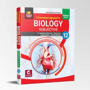 Scholar BIOLOGY 12 SUBJECTIVE (FEDERAL BOARD)