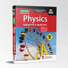 Scholar Physics Subjective & Objective (Federal Board) Class 9