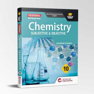 Scholar 10TH CHEMISTRY (FEDERAL BOARD)