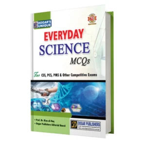 Dogar's Everyday Science MCQs – For CSS, PCS, PMS & Other Competitive Exams